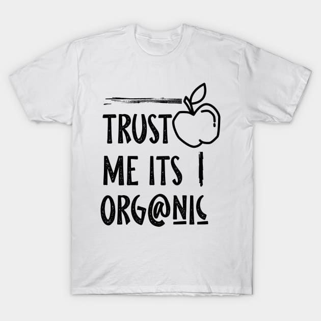 trust me its organic T-Shirt by ICONZ80